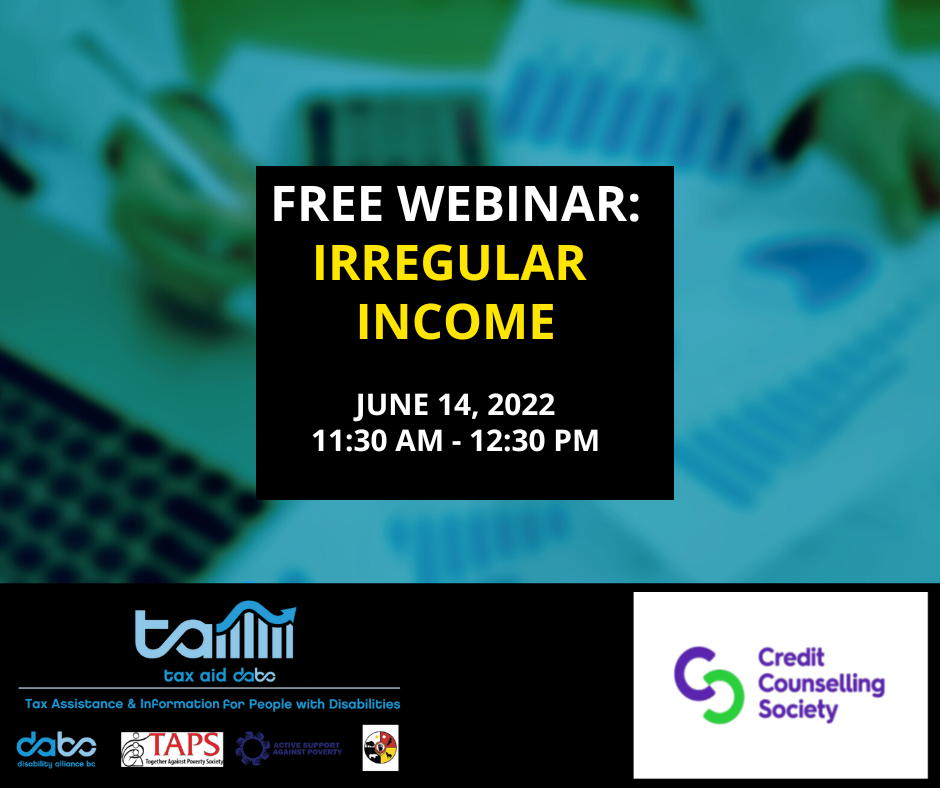 Image of an office, the Tax AID DABC and Credit Counselling Society logos, and text that reads "Free Webinar: Irregular Income. June 14th, 2022 11:30 am - 12:30 pm