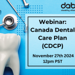 Flyer with an image of a tooth and dental tools on a blue background. Black text in a black box says "Webinar: Canada Dental Care Plan (CDCP), November 27th, 2024, 12 PM PST." There are decorative blue dots surrounding the text box. The DABC logo is in the top right corner (black).