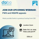 Poster for the PWD and MSDPR appeals webinar, that includes the information that is available in the post, the DABC and ICBC logos and a graphic of a person on a computer screen + a speech bubble.
