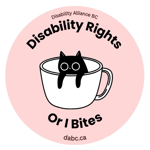 a light pink pin that says "Disability Rights or I bites" and "dabc.ca" with an illustration of a black cat with big eyes in a teacup.